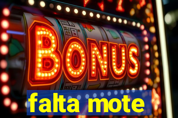 falta mote